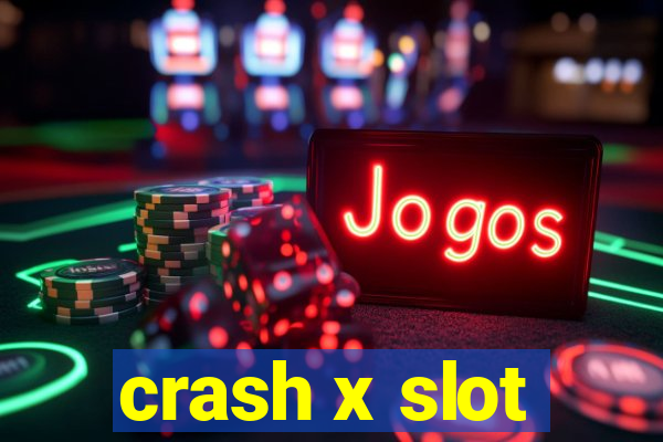 crash x slot