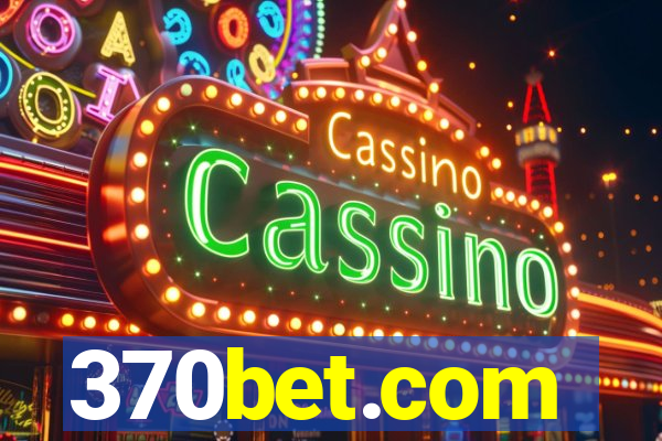 370bet.com