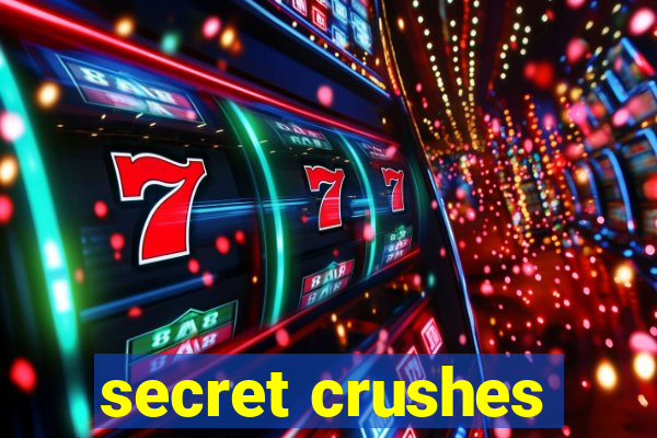 secret crushes