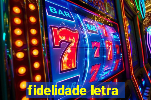 fidelidade letra