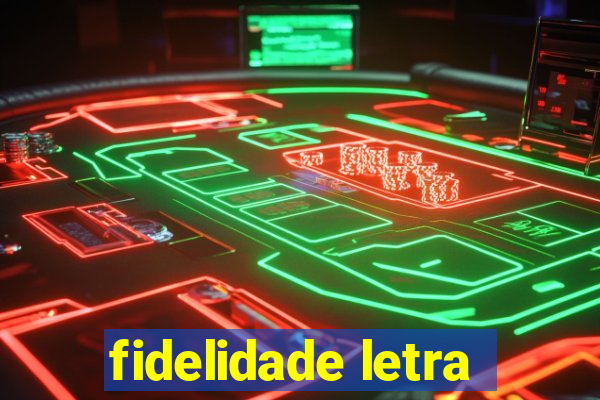 fidelidade letra