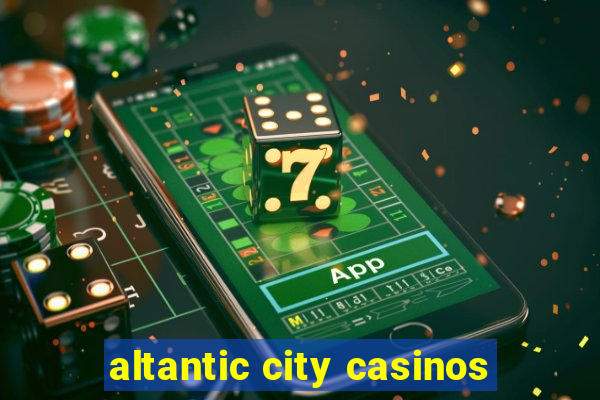 altantic city casinos