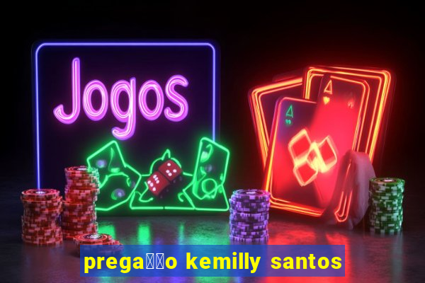 prega莽茫o kemilly santos