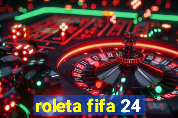 roleta fifa 24