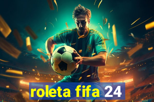 roleta fifa 24