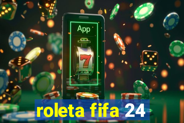 roleta fifa 24