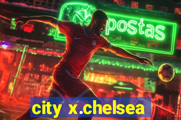 city x.chelsea