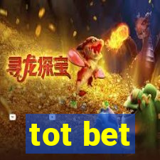 tot bet