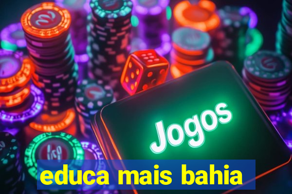 educa mais bahia