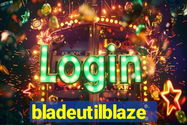 bladeutilblaze