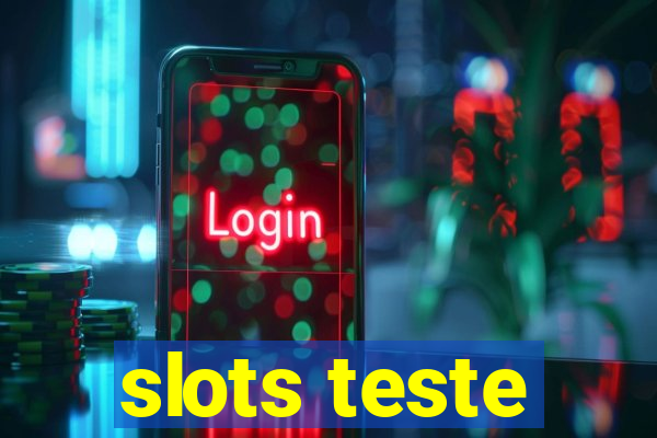 slots teste