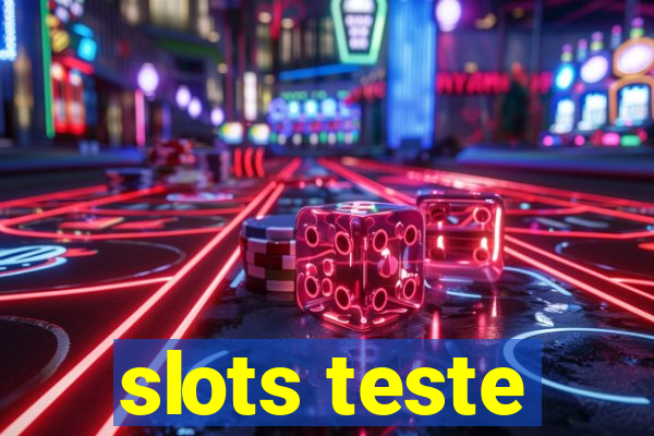 slots teste