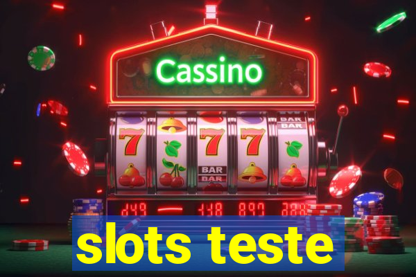 slots teste