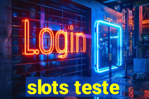 slots teste