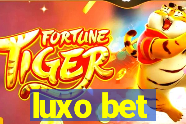 luxo bet