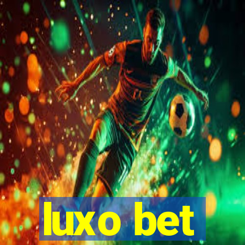 luxo bet