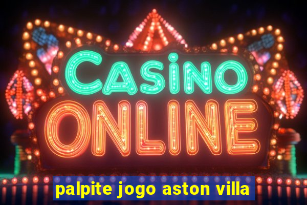 palpite jogo aston villa