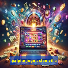 palpite jogo aston villa