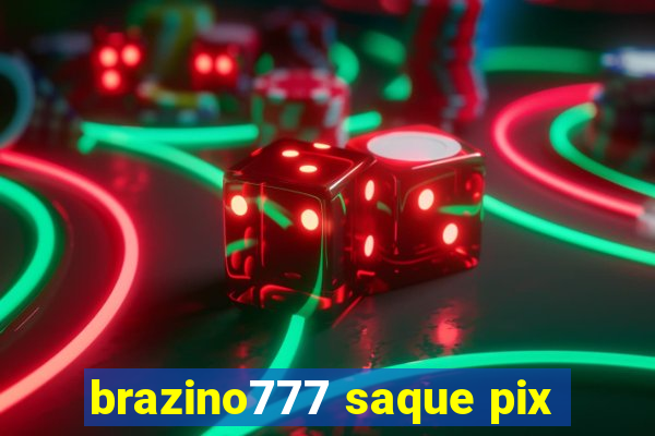 brazino777 saque pix