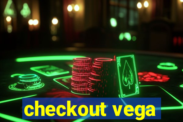 checkout vega