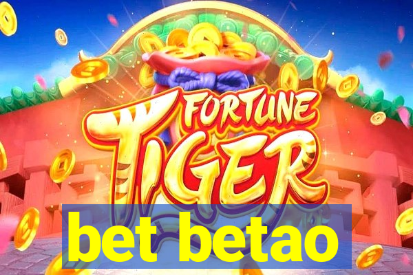 bet betao