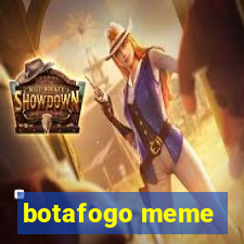 botafogo meme