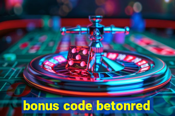 bonus code betonred