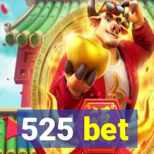 525 bet