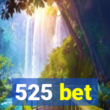 525 bet