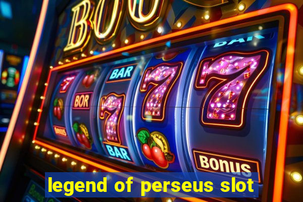 legend of perseus slot