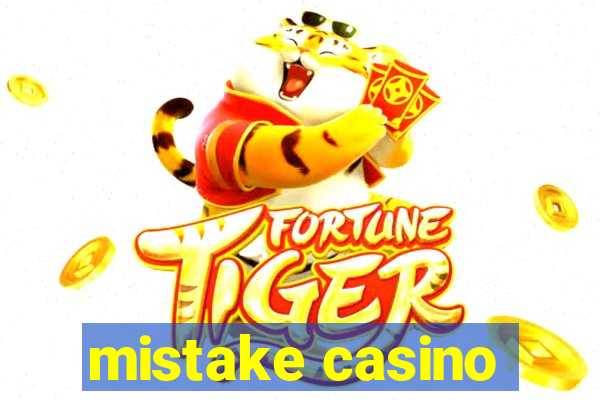 mistake casino