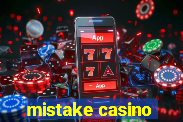 mistake casino