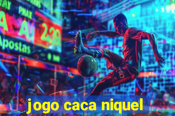 jogo caca niquel