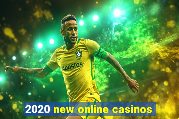 2020 new online casinos