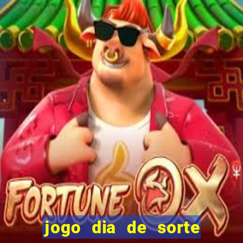 jogo dia de sorte como funciona