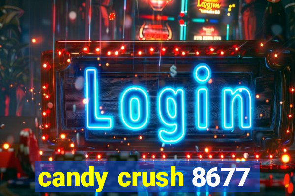 candy crush 8677