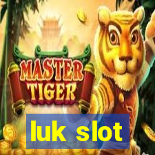 luk slot