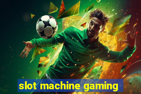 slot machine gaming