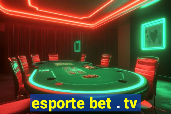 esporte bet . tv