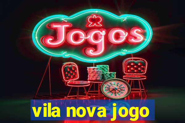 vila nova jogo