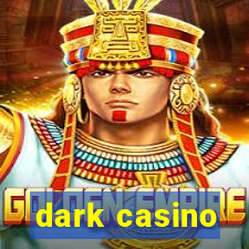 dark casino