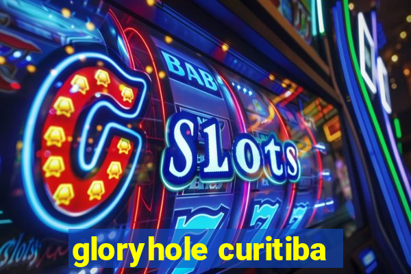 gloryhole curitiba