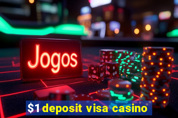 $1 deposit visa casino