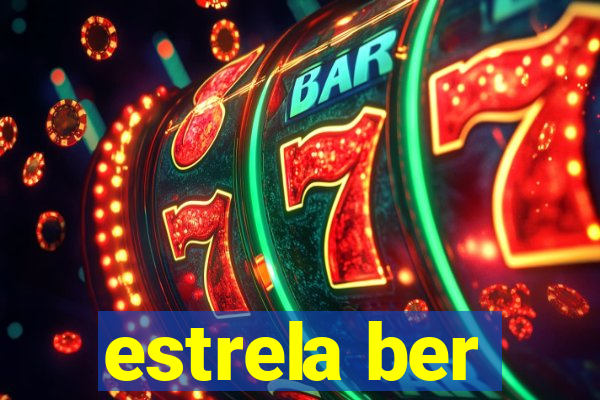 estrela ber