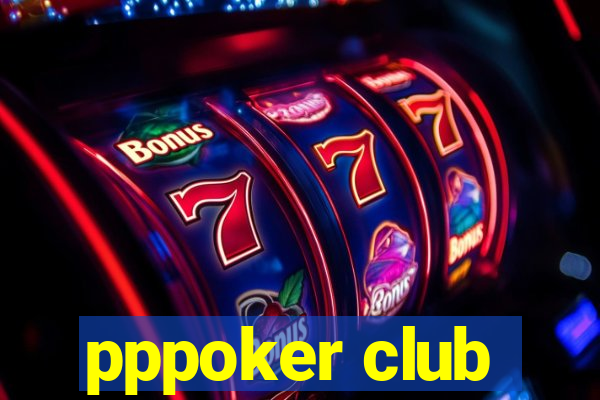 pppoker club