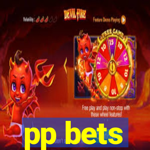 pp bets