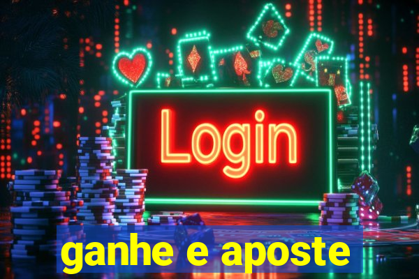 ganhe e aposte