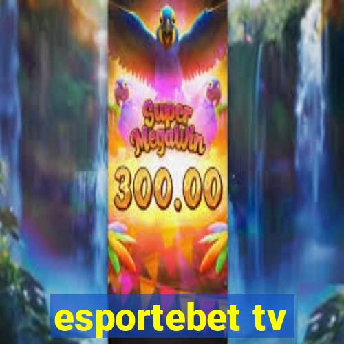 esportebet tv