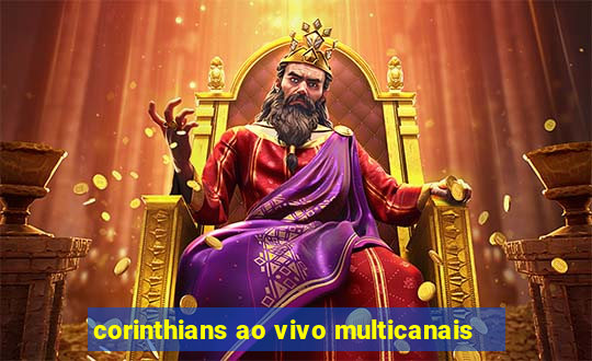 corinthians ao vivo multicanais