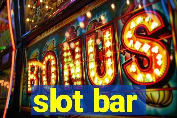 slot bar